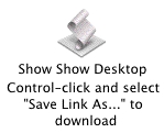 To download Show Show Desktop, control-click and choose 'Save Link As...'